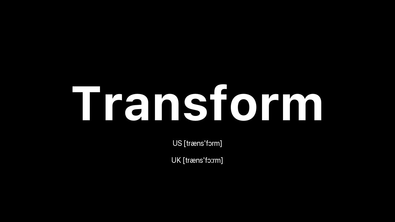 How to Pronounce Transform: 🇺🇸 American English vs. 🇬🇧 British English