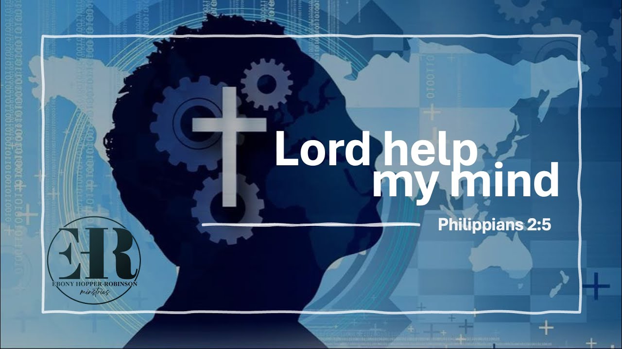 “Lord, Help My Mind 🤯” | Prophetess Ebony Hopper-Robinson