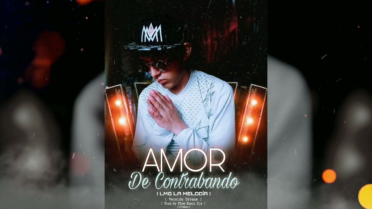 Amor De Contrabando ( Versión Urbana ) LMG La Melodía [ Audio Oficial ].
