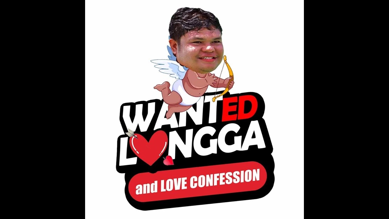 EPISODE 055 WANTED LANGGA AND LOVE CONFESSION