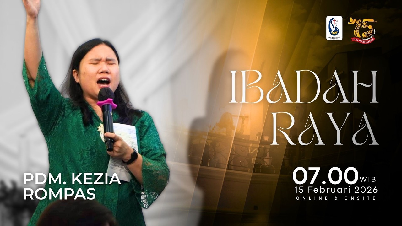 Ibadah Raya 1 - Minggu, 15 Februari 2026 || Pdm. Kezia Rompas