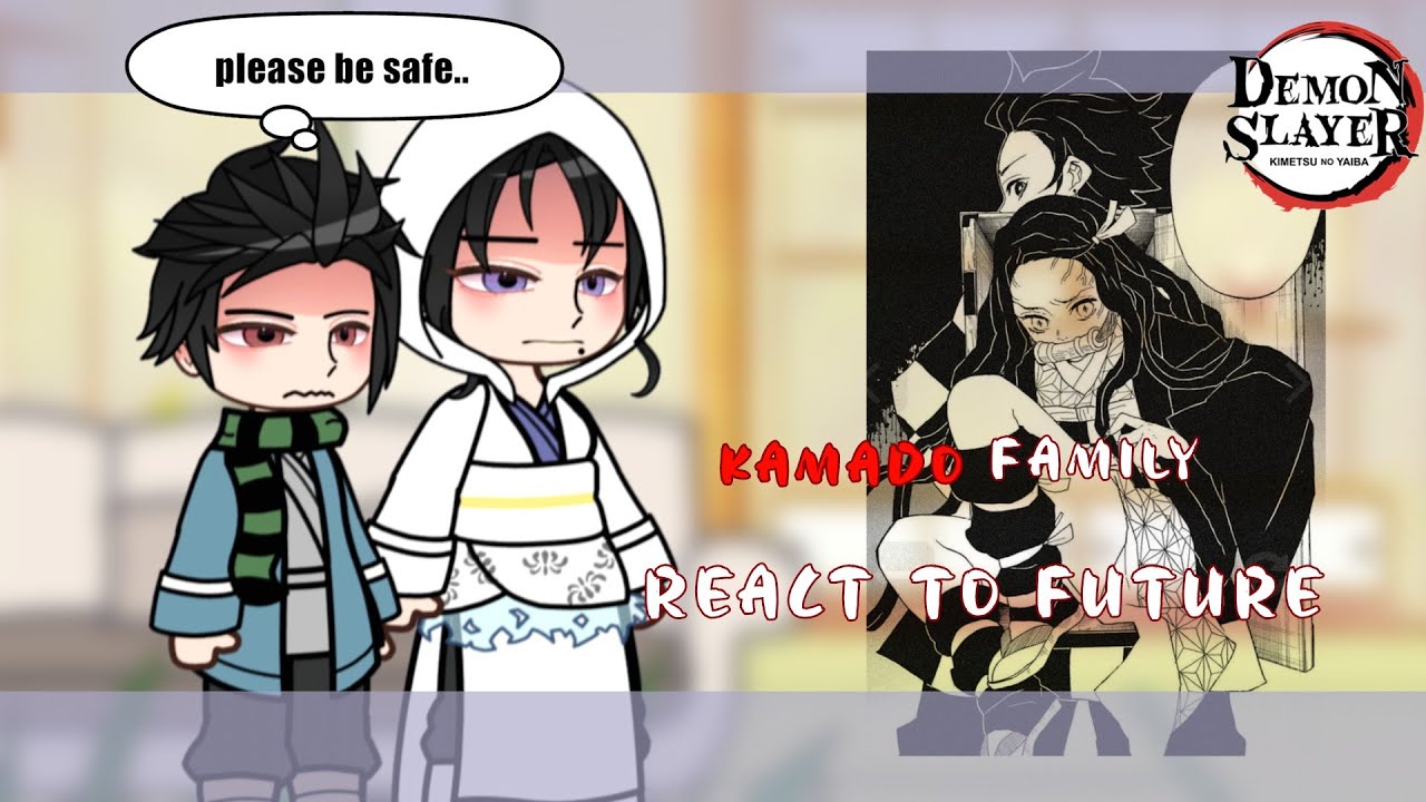 past Kamado family react to future Tanjiro and Nezuko [KNY]