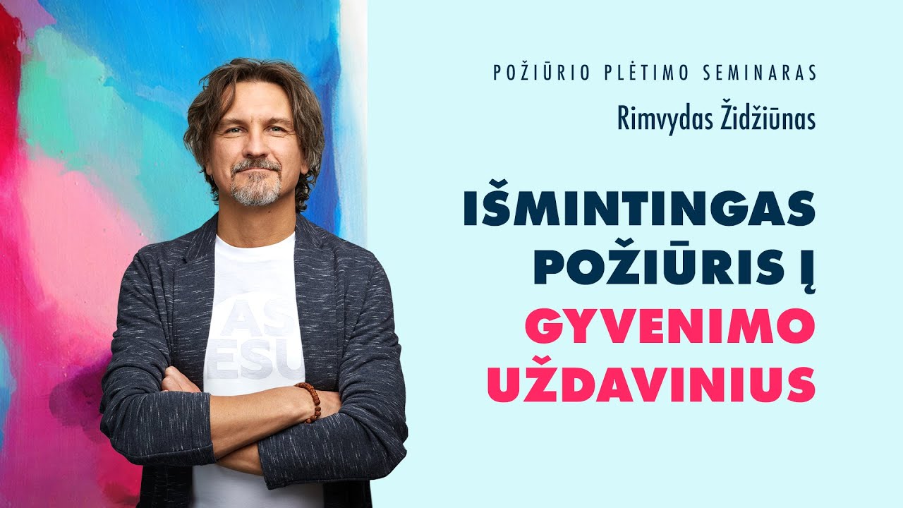 Išmintingas požiūris į gyvenimo uždavinius