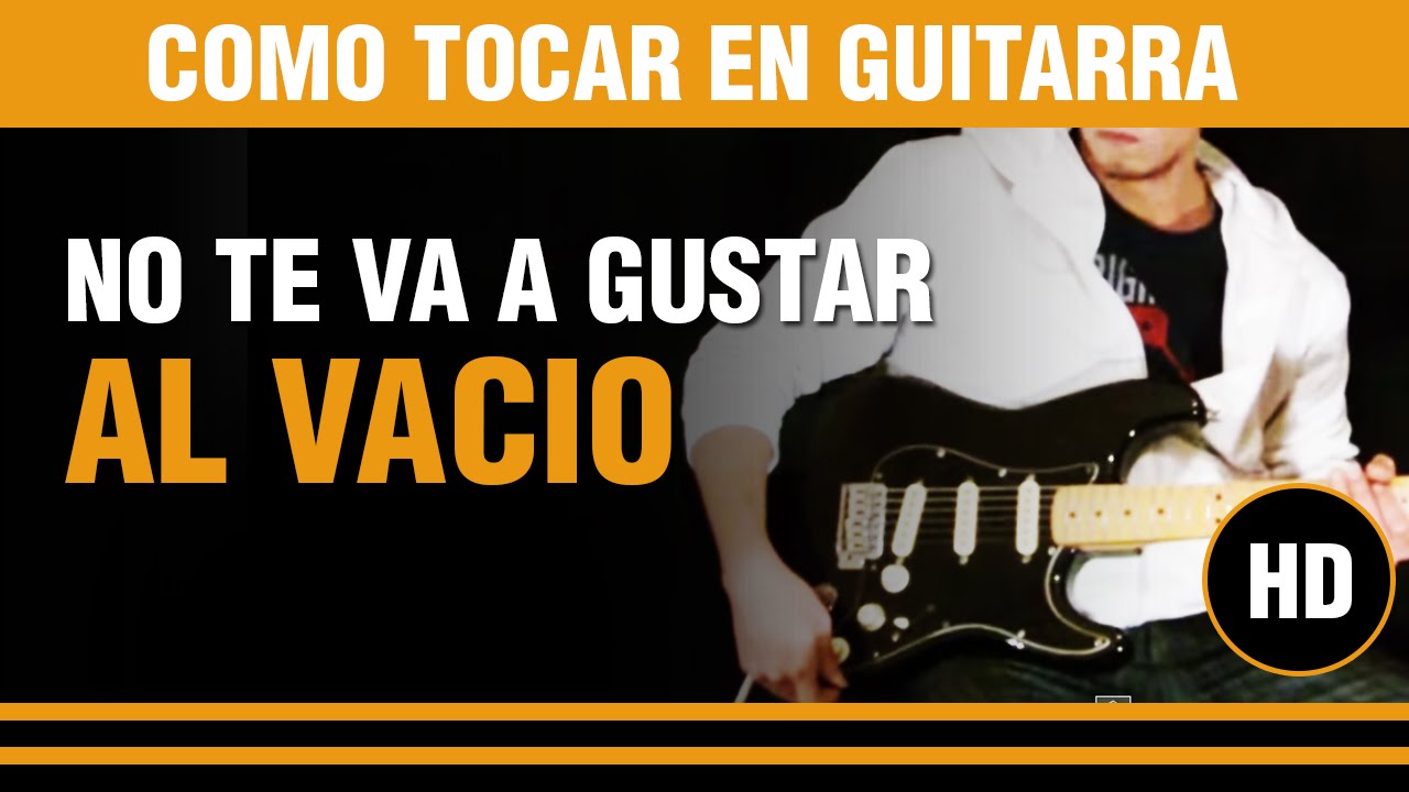 Como tocar Al vacio de No te va gustar en guitarra, explicada nota por nota CLASE TUTORIAL