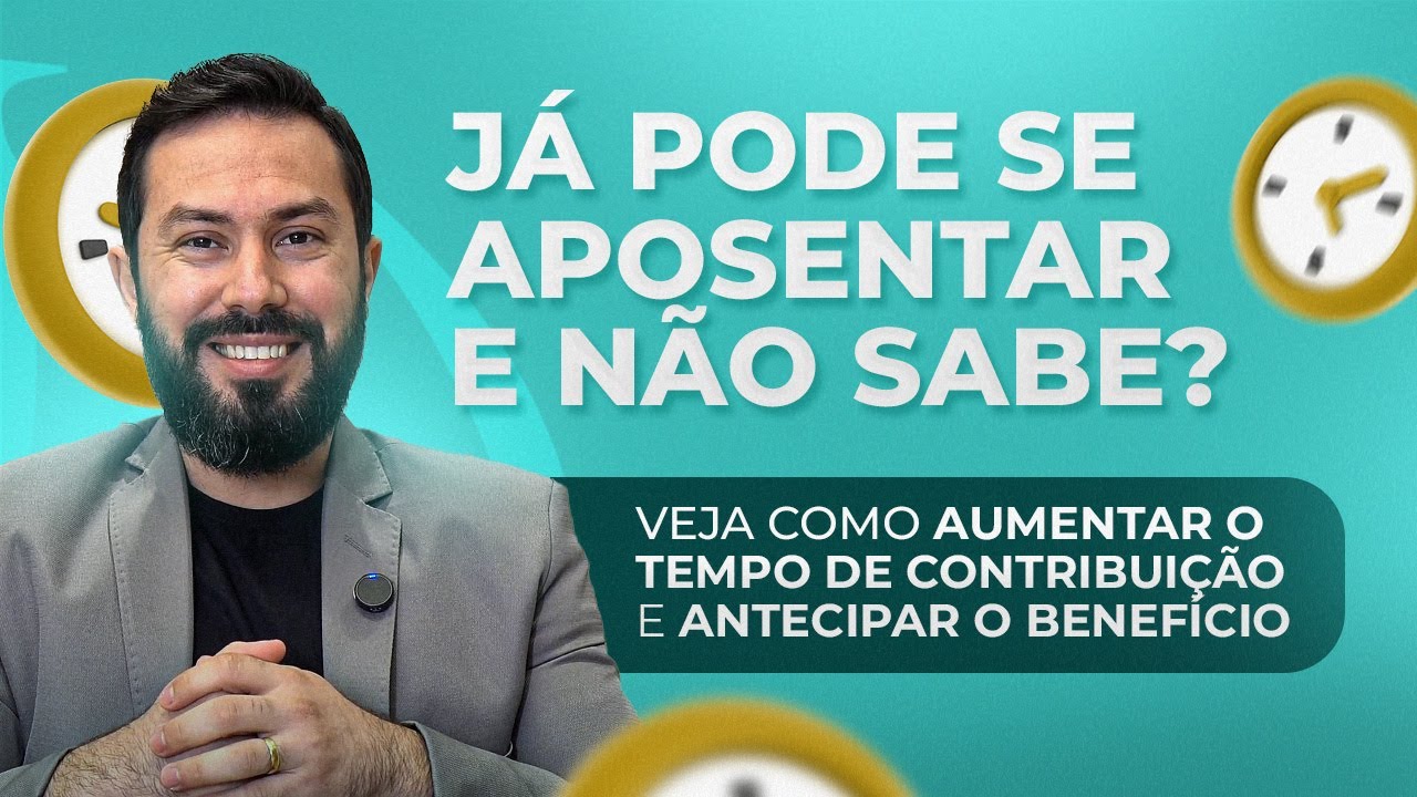 Já pode se aposentar e não sabe? Veja como aumentar o tempo de contribuição e antecipar o benefício!