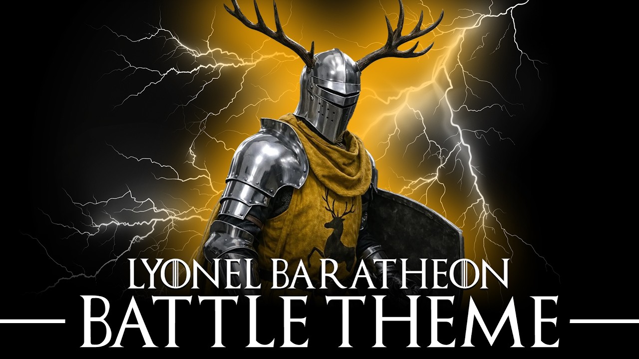 Lyonel Baratheon Battle Theme | The Laughing Storm | A Knight of The Seven Kingdoms