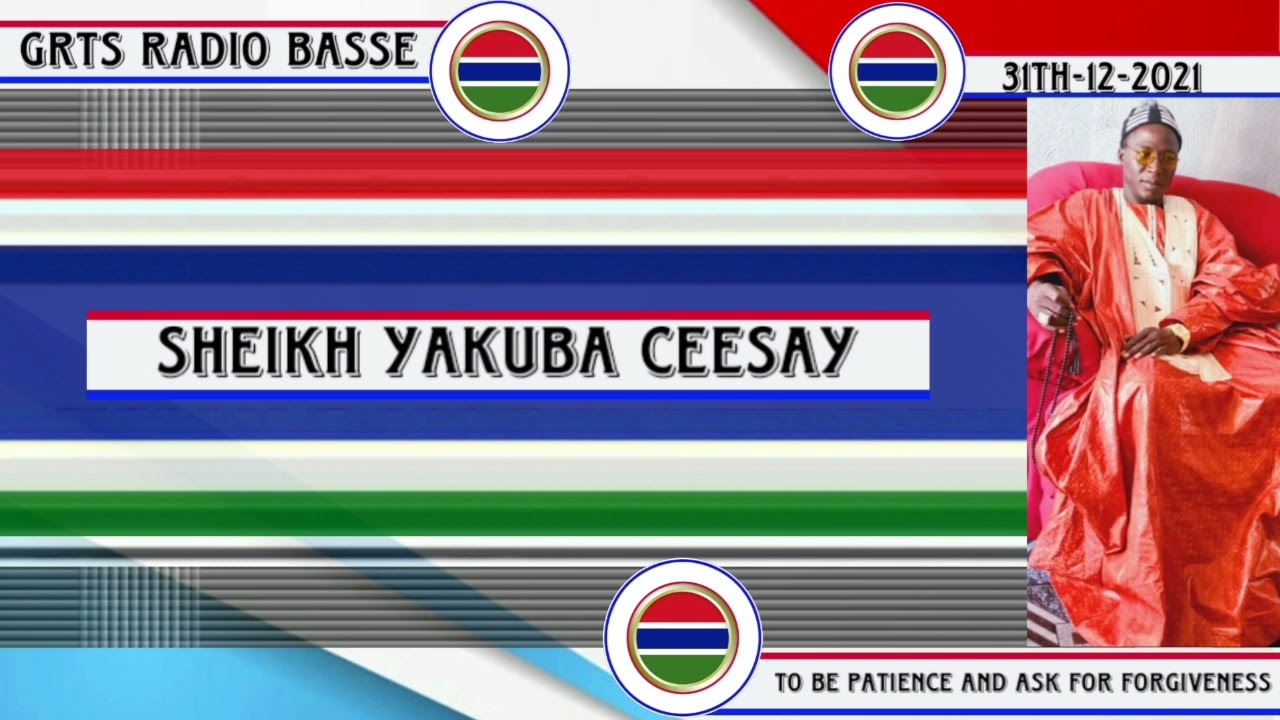 Sheikh Yakuba Ceesay | Grts Radio Basse | Be patience and ask for forgiveness