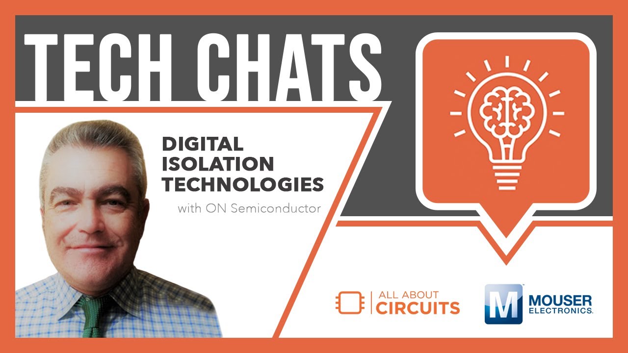 Digital Isolation Technologies | Tech Chats - ON Semiconductor and Mouser Electronics