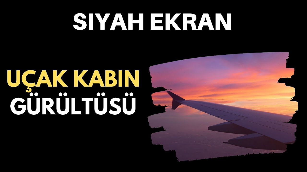 Uçak Kabin Gürültüsü | Siyah Ekran ⚫✈️ [ASMR Beyaz Gürültü] Uyumak için 10 saat