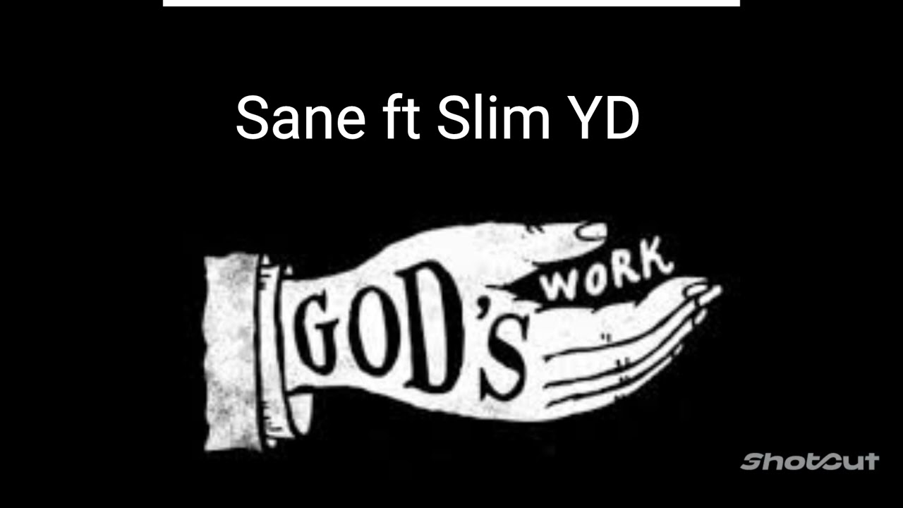 Sane Ft Slim YD GOD'S WORK