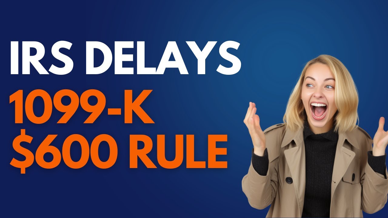 🔴 IRS Delays $600 1099-k Reporting Rule [New Tax Rules in 2024]