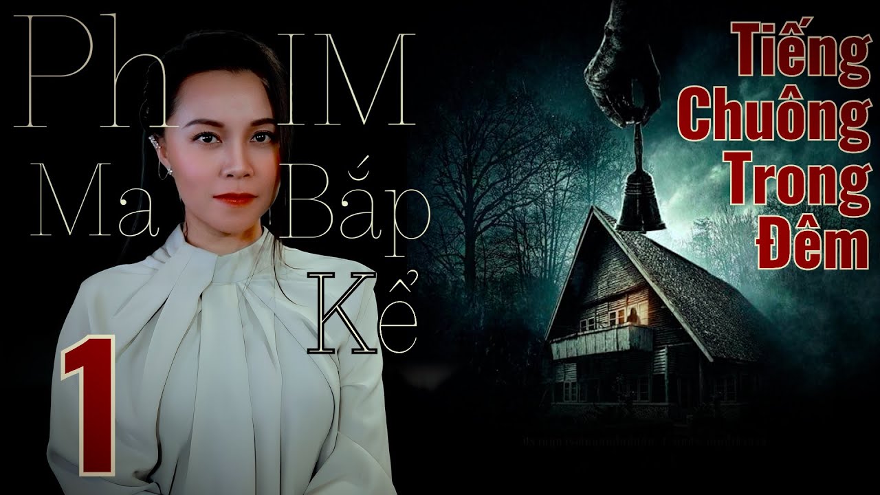 Tiếng Chuông Trong Đêm 1/2 II Phim Ma Bắp Kể - Nô Lệ Của Quỷ 2017