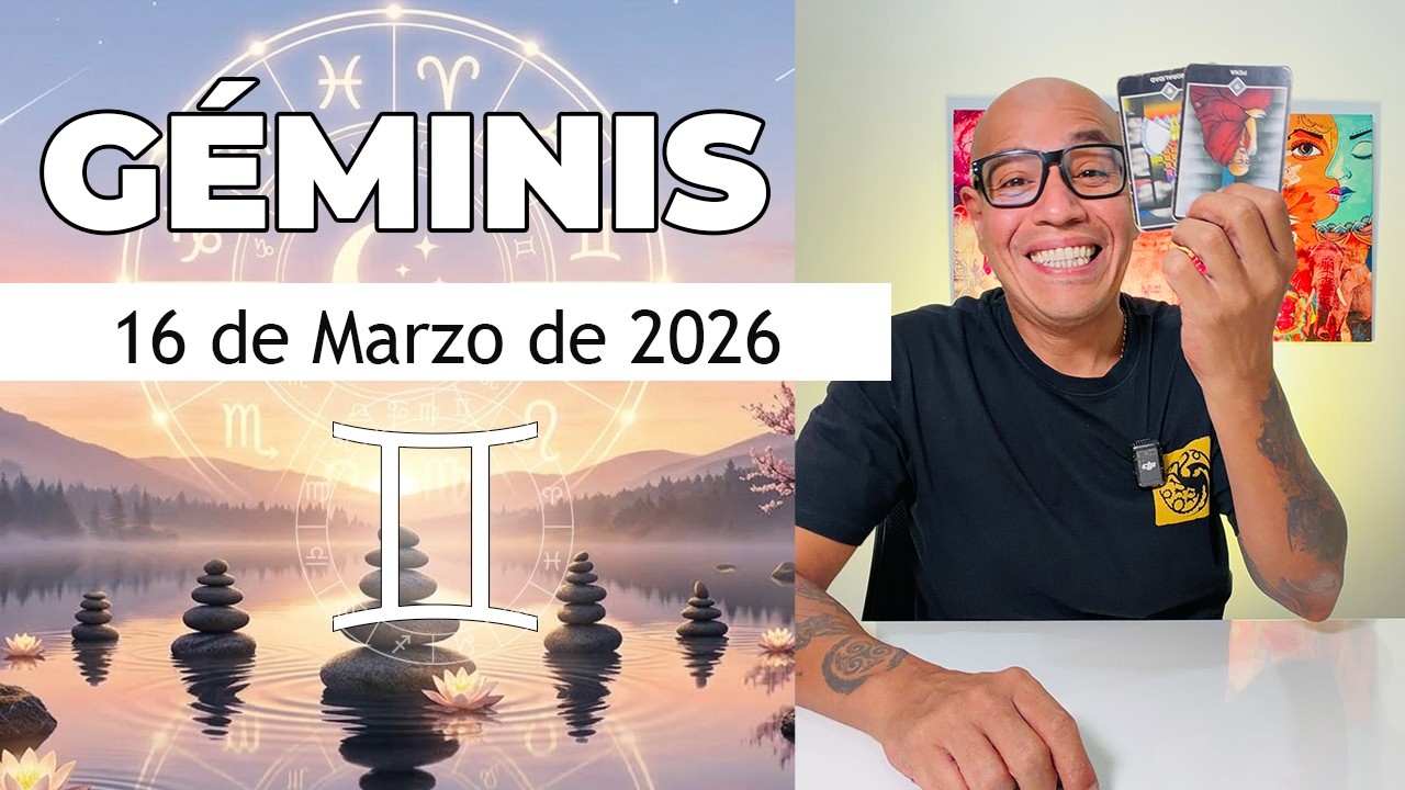 GÉMINIS | Horóscopo de hoy 16 de Marzo 2026