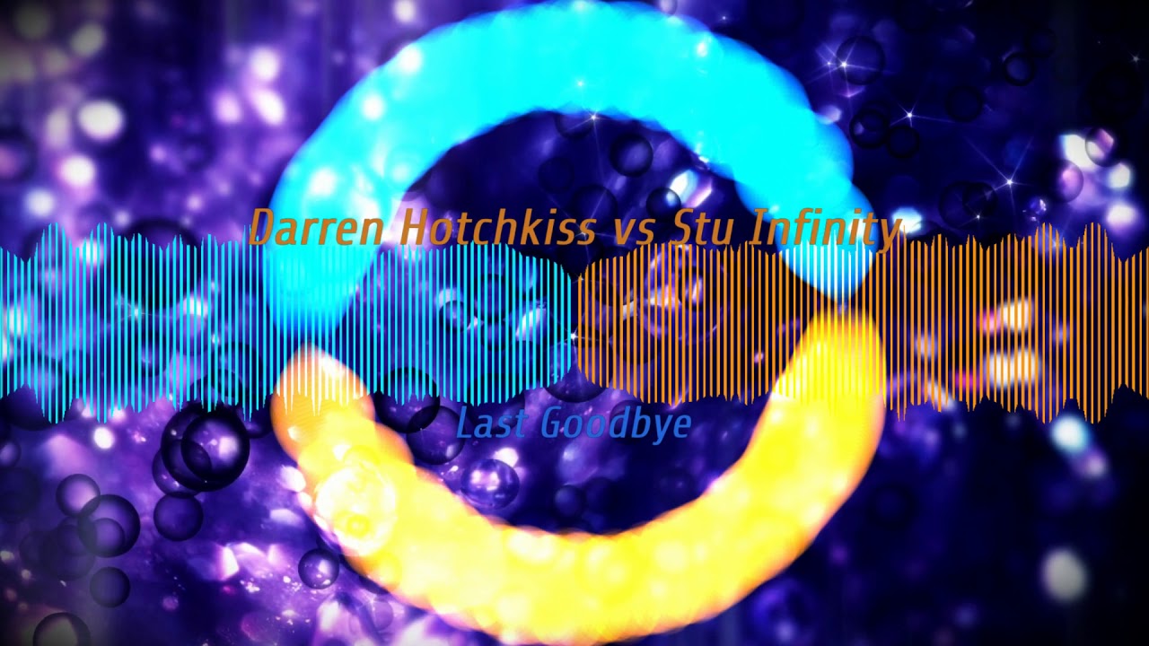 Last Goodbye - Darren Hotchkiss & Stu Infinity (Uk Hardcore) (Free Release)