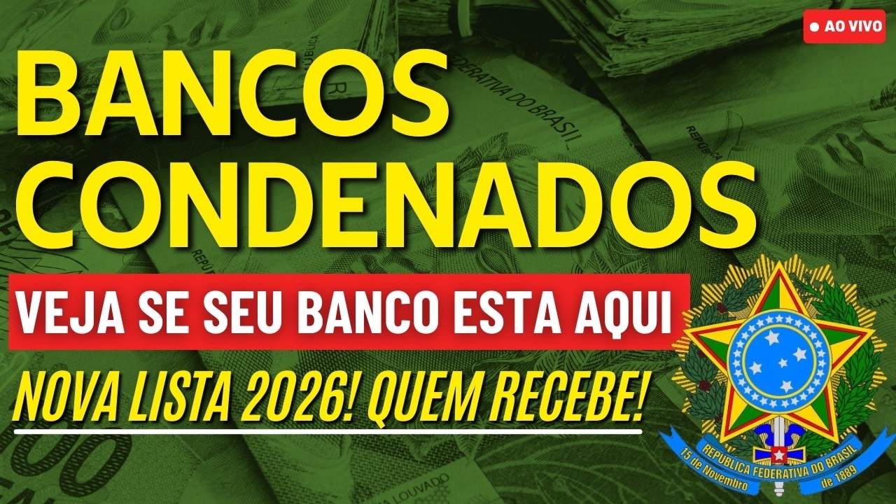 URGENTE: VOCÊ PODE TER DINHEIRO A RECEBER DESTES BANCOS CONDENADOS!