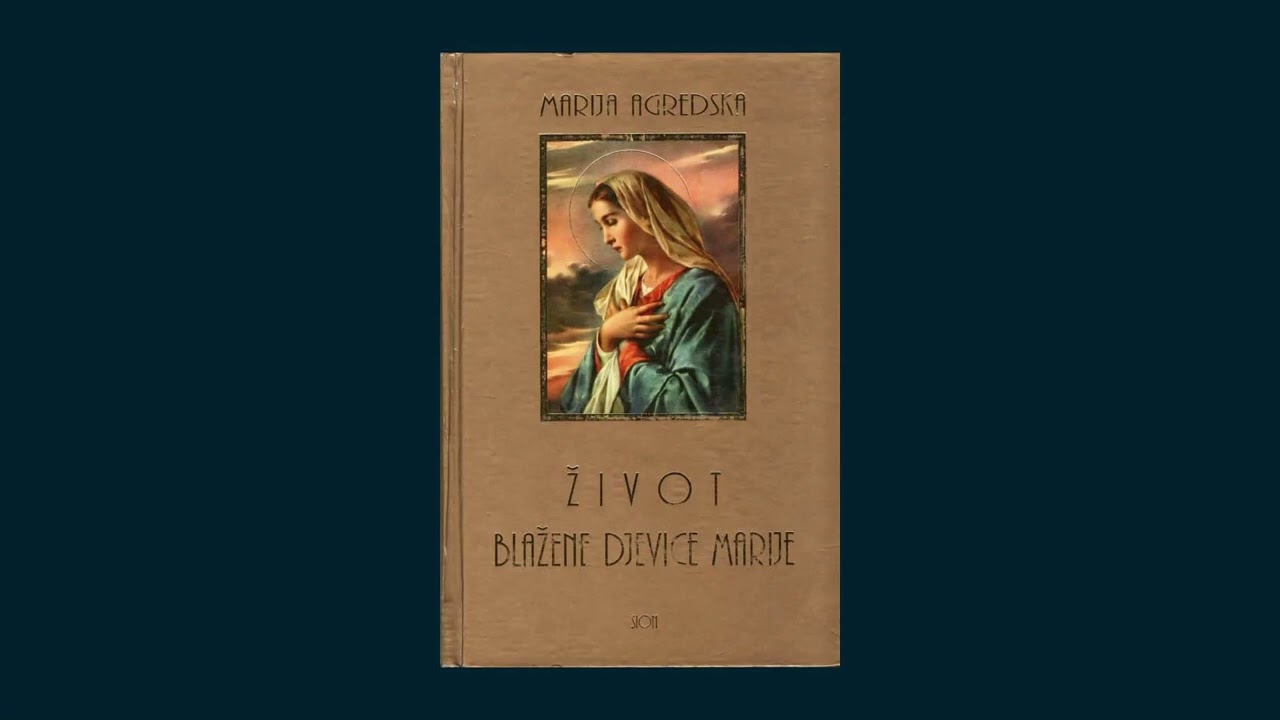 Život Blažene Djevice Marije - Marija Agredska - AUDIO KNJIGA - I. DIO