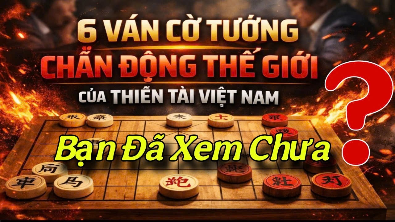[🔴 Live Cờ Tướng ] 6  ván cờ tướng chấn động thế giới của thiên tài việt nam 17/3/ 2026