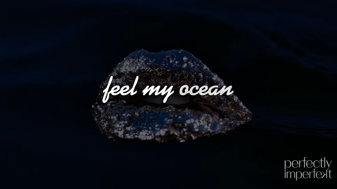 Feel My Ocean &ndash; Perfectly ImperfeKt (Lyrics)