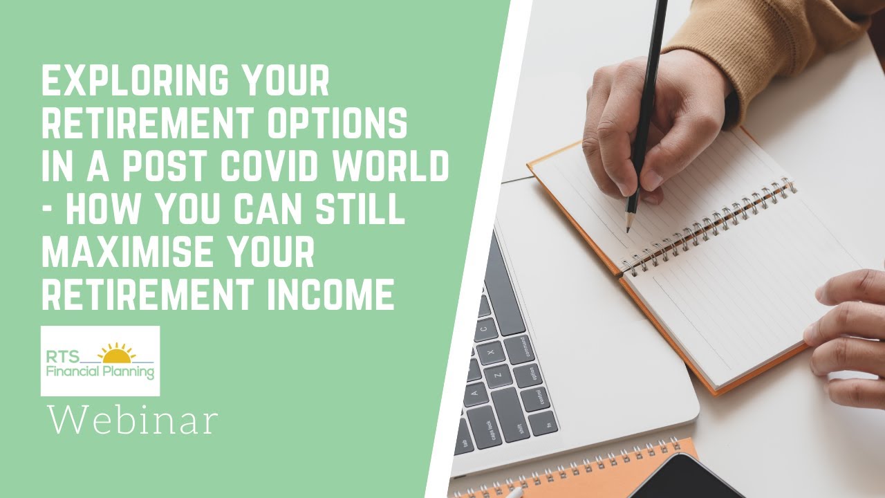 WEBINAR: Exploring Your Retirement Options - How You Can Still Maximise Your Retirement Income