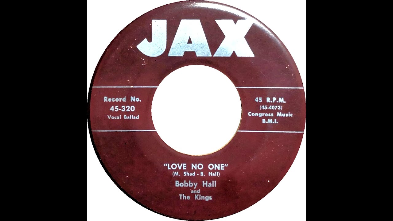 BOBBY HALL & THE KINGS  LOVE NO ONE