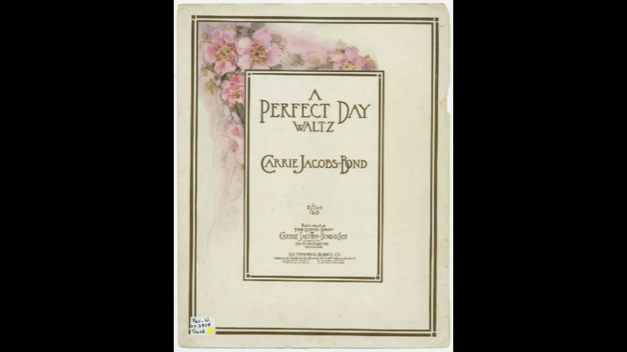 A PERFECT DAY -waltz (Carrie Jacobs-Bond) 1916