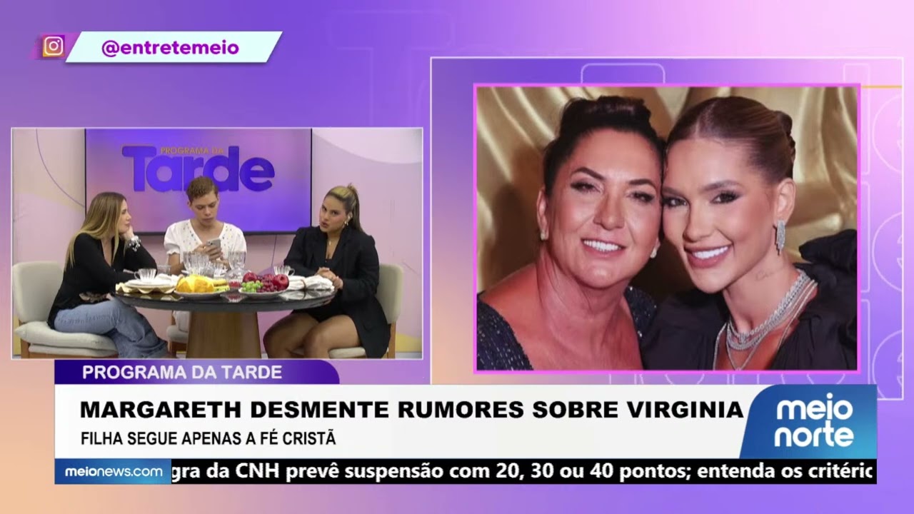 Margareth desmente rumores sobre Virginia | Programa da Tarde