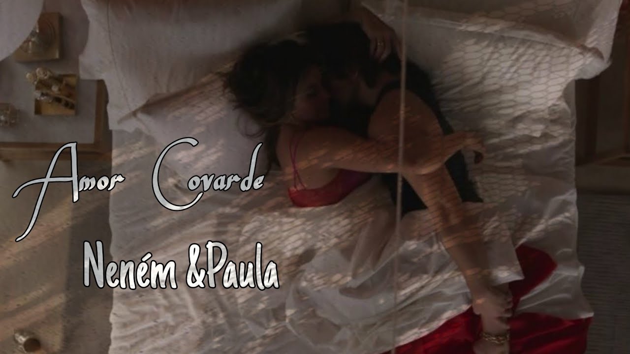 Amor Covarde Clip Neném &Paula
