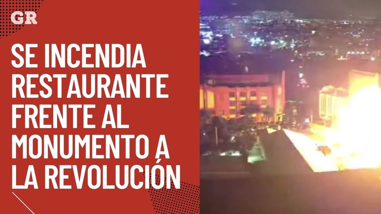 Se incendia restaurante frente al Monumento a la Revolución