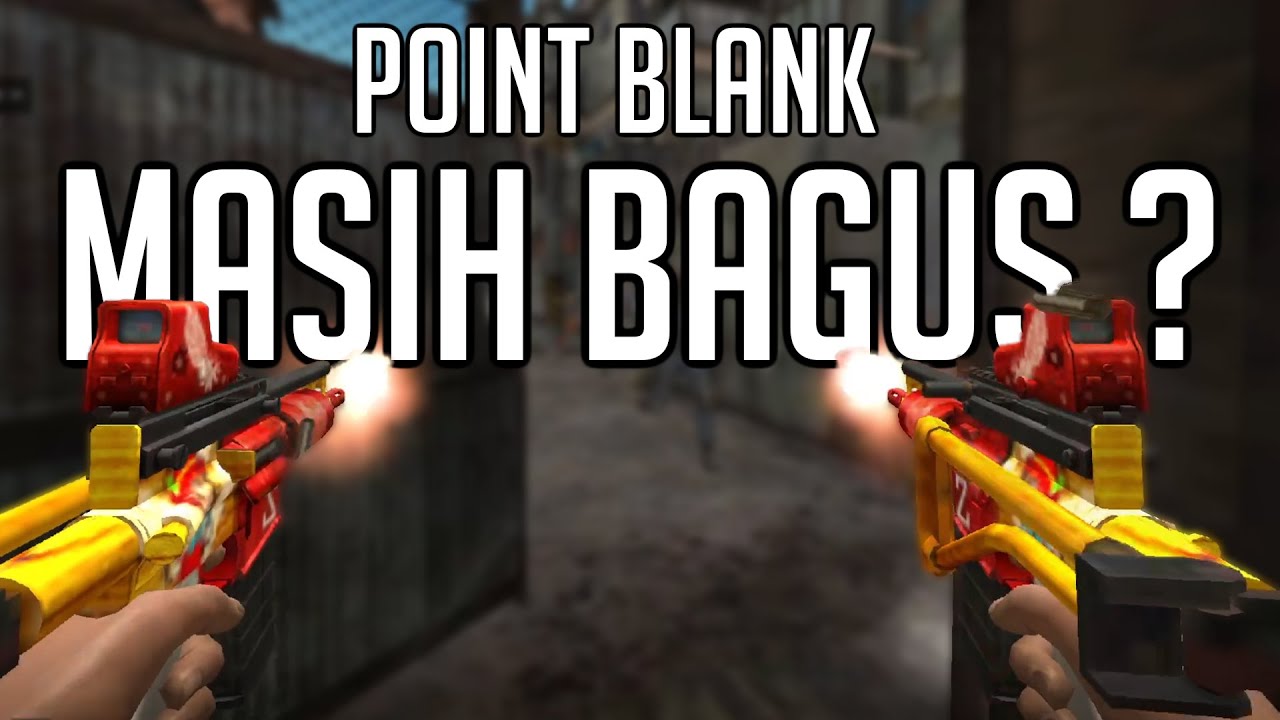Gw Coba Main POINT BLANK Setelah 16 Tahun...