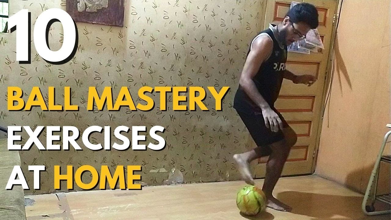 10 Ultimate Ball Mastery Exercises At Home | Improve your Ball Control.