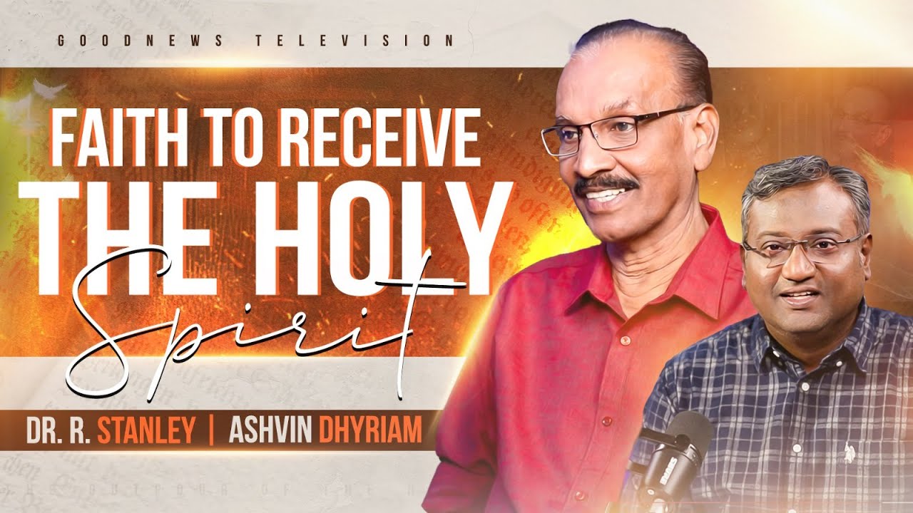 Our Faith to Receive the Holy Spirit  |The Holy Spirit Today | A Frank Talk With R. Stanley | Ep 5