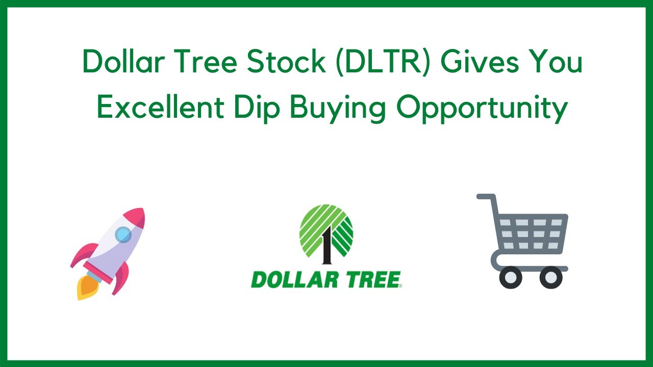 Dollar Treen Stock (DLTR) Gives You Excellent Dip Buying Opportunity
