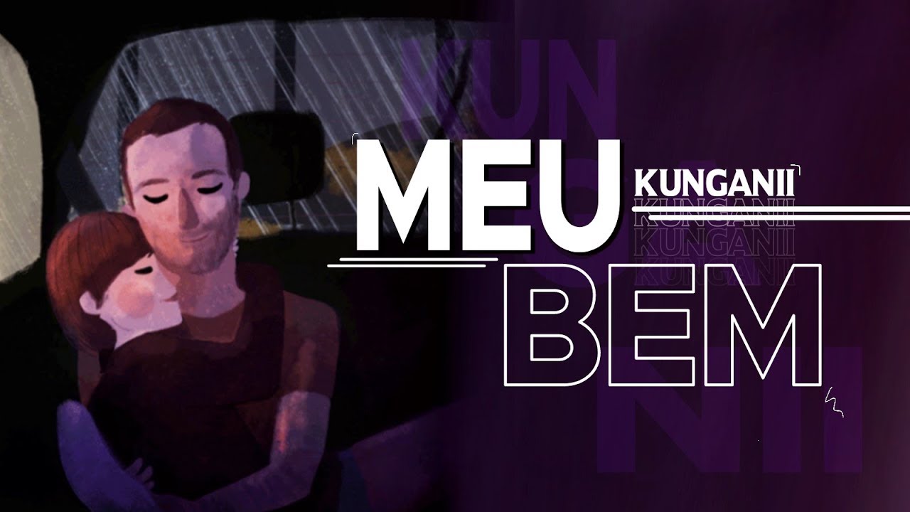 Kunganii - Meu Bem (Sadstation)