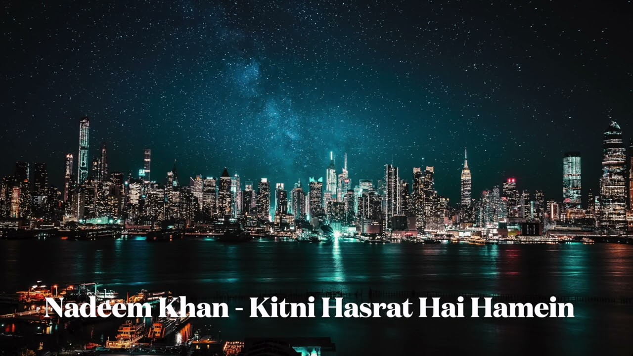 Nadeem Khan - Kitni Hasrat Hai Hamein