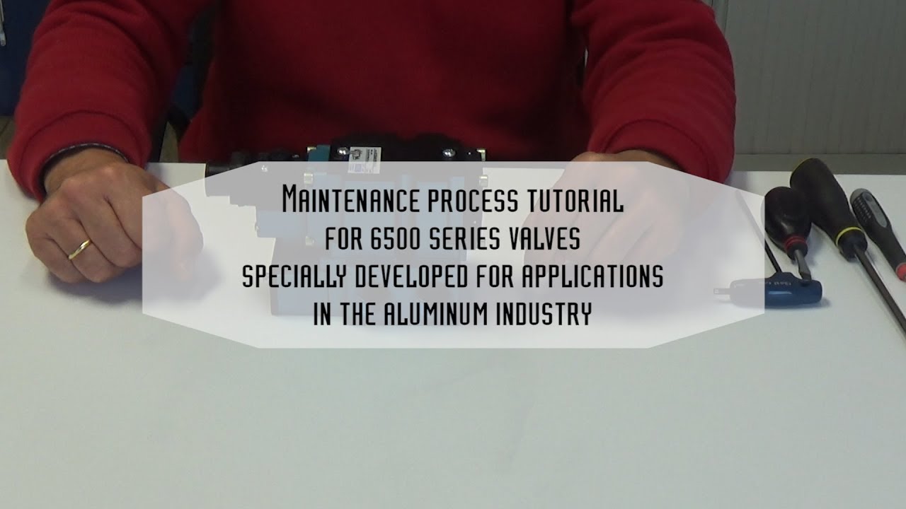 Maintenance Process Tutorial - 6500 Series with modifications for aluminum industry