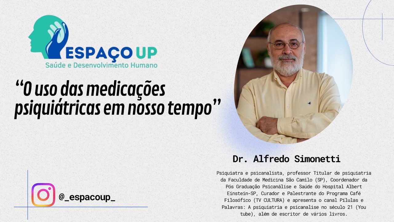 O uso das medica&ccedil;&otilde;es psiqui&aacute;tricas em nosso tempo - Dr. Alfredo Simonetti