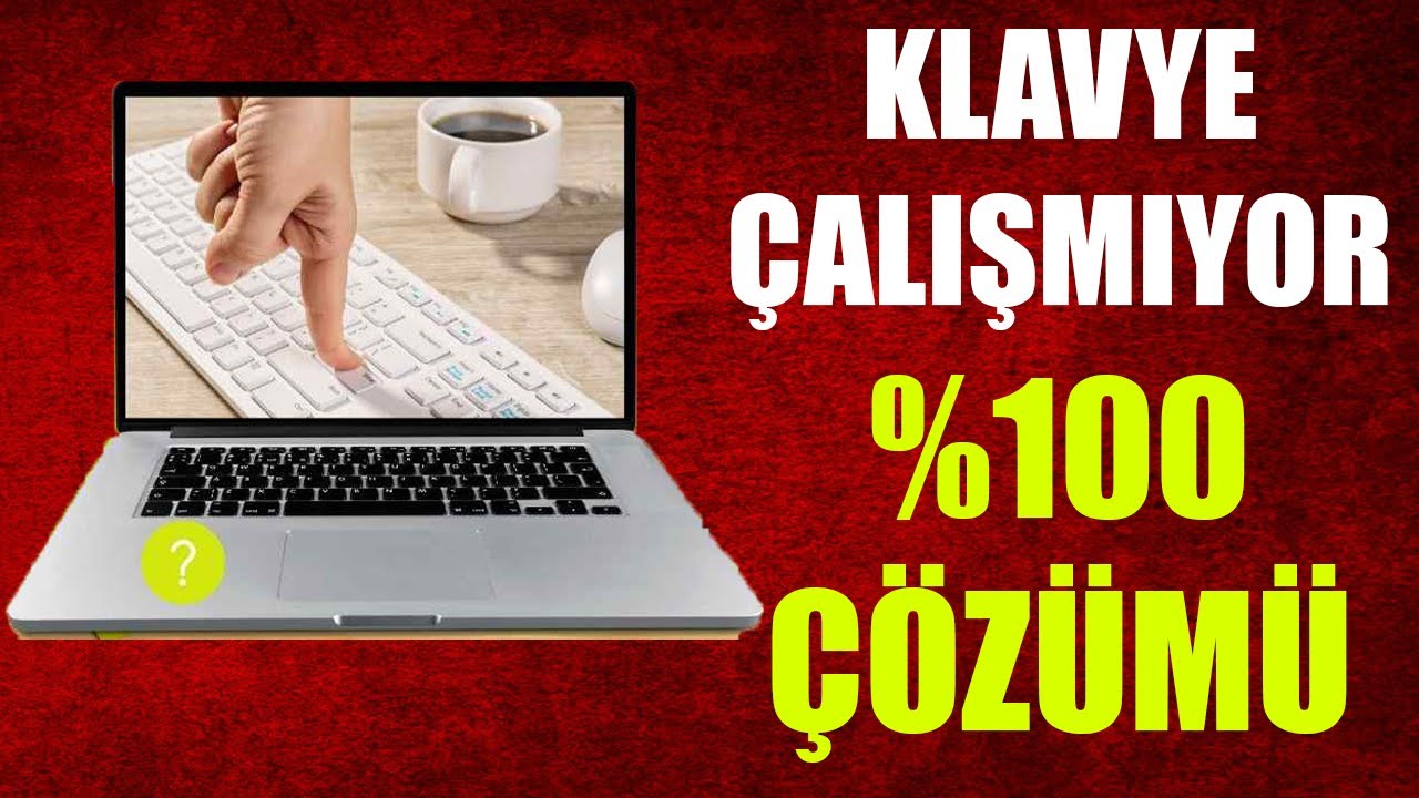 KLAVYE &Ccedil;ALIŞIYOR AMA YAZI YAZMIYOR ( %100 &Ccedil;&Ouml;Z&Uuml;M&Uuml; !!!)