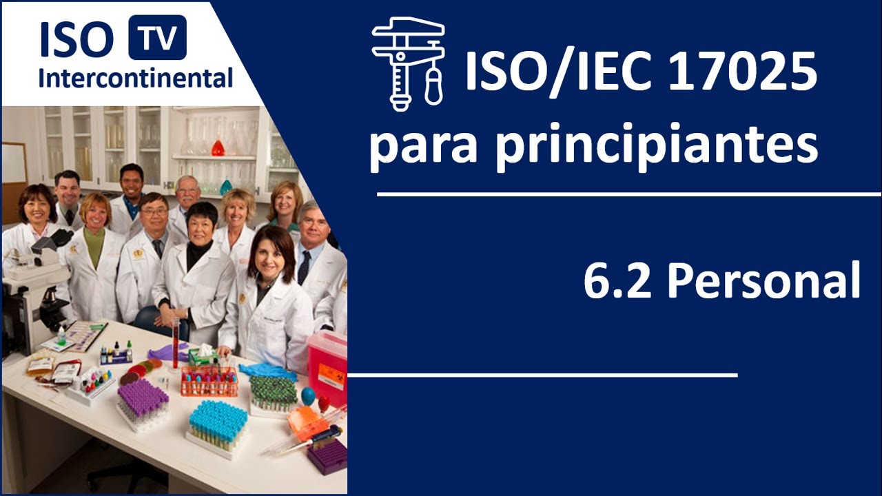 Curso ISO/IEC 17025 versión 2017 6.2 personal Sistema de Gestión en ISO 17025:2017