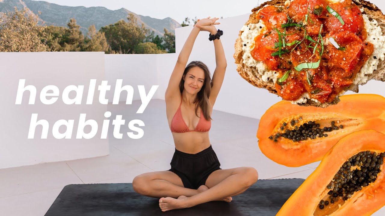 Healthy habits to feel my best + what I eat