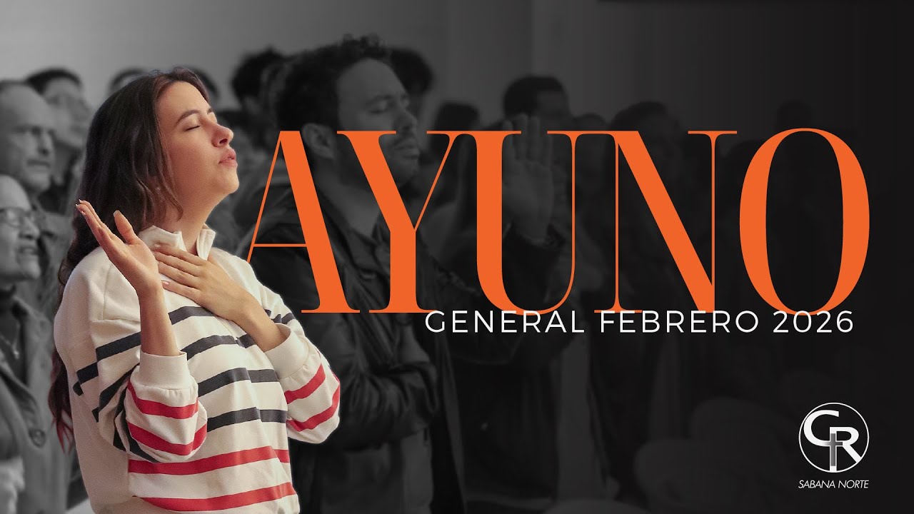 #Ayuno General Febrero 2026 #CasaRocaSabanaNorte