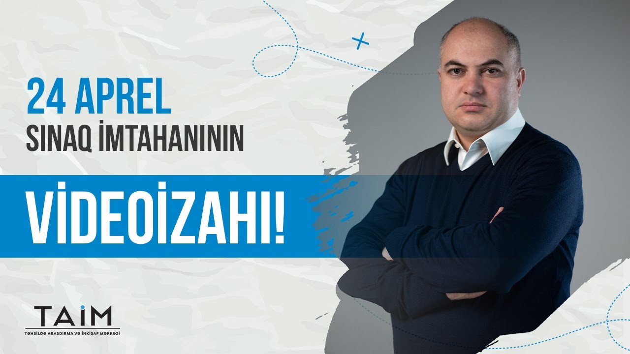 TAİM 2023 Videoizah - Metodikadan Situasiya Tipli Sınaq İmtahanı 2023/1