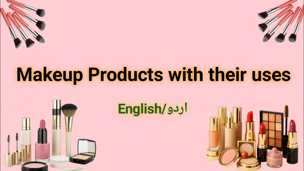 Makeup products name with uses.Makeup products name list.Makeup.