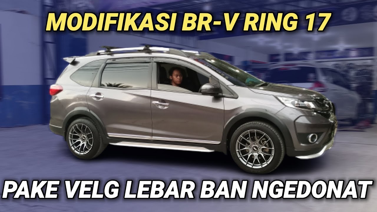 Modifikasi Honda BR-V Pake Velg Ring 17 HSR | Ganteng Pake Velg Dikit Keluar Body | Kick Off Ciputat