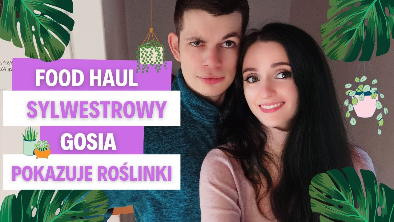 Food Haul sylwestrowy 🥳 - Gosia pokazuje roślinki 🌱- Domowy Vlog - Gosia i Miłosz Vlog #17