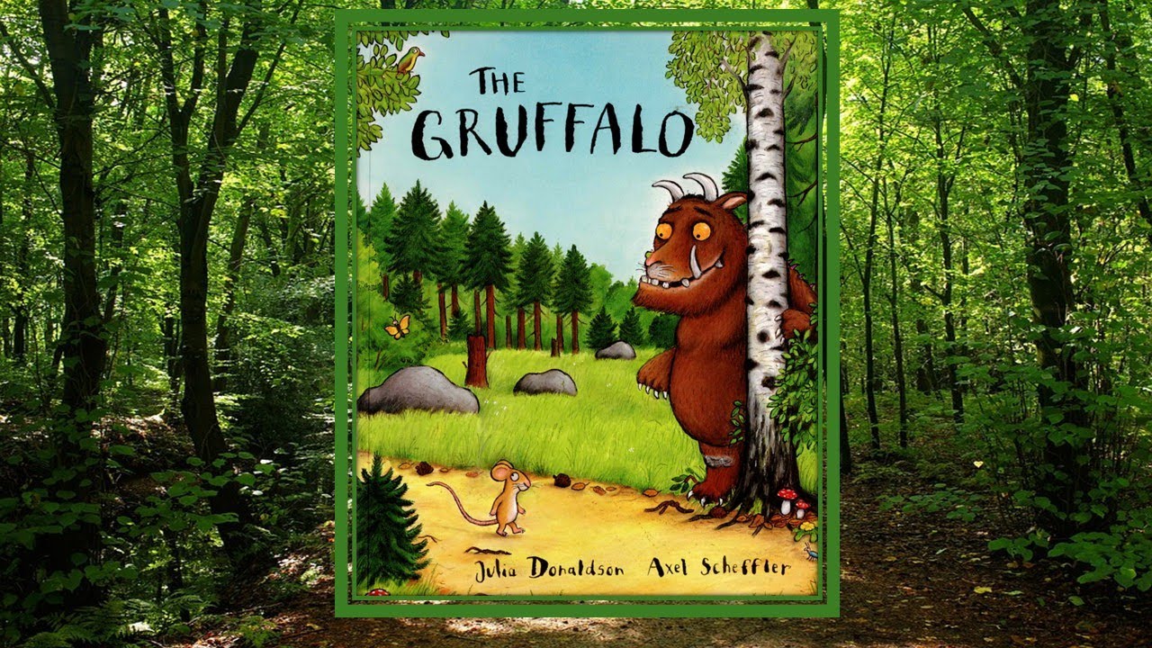 The Gruffalo by Julia Donaldson and illustrated by Axel Scheffler