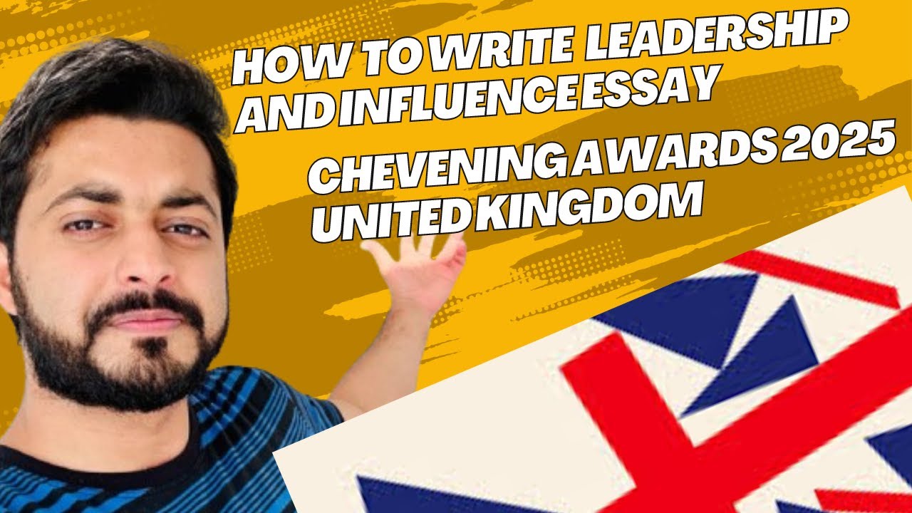 How to Write Leadership and Influence Essay for Chevening Scholarship 2025 UK | Easy Way Explained
