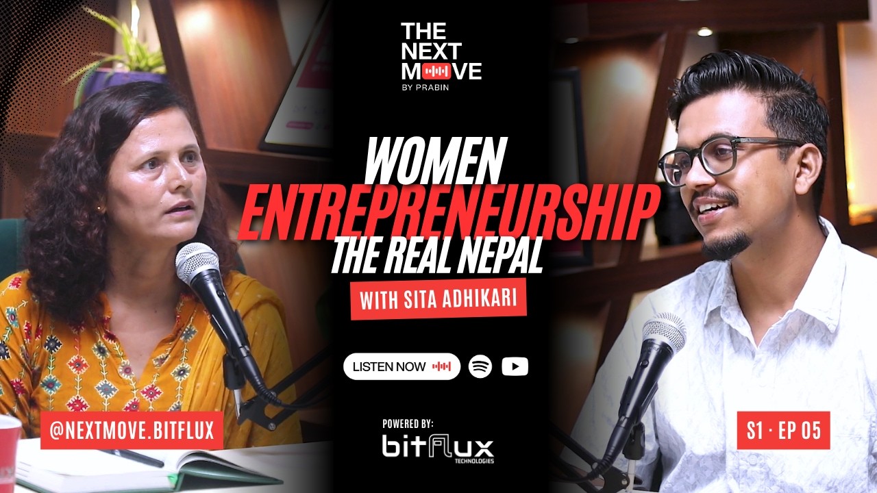 How Women Entrepreneurship Actually Works in Nepal | Sita Adhikari | The Next Move S1E5