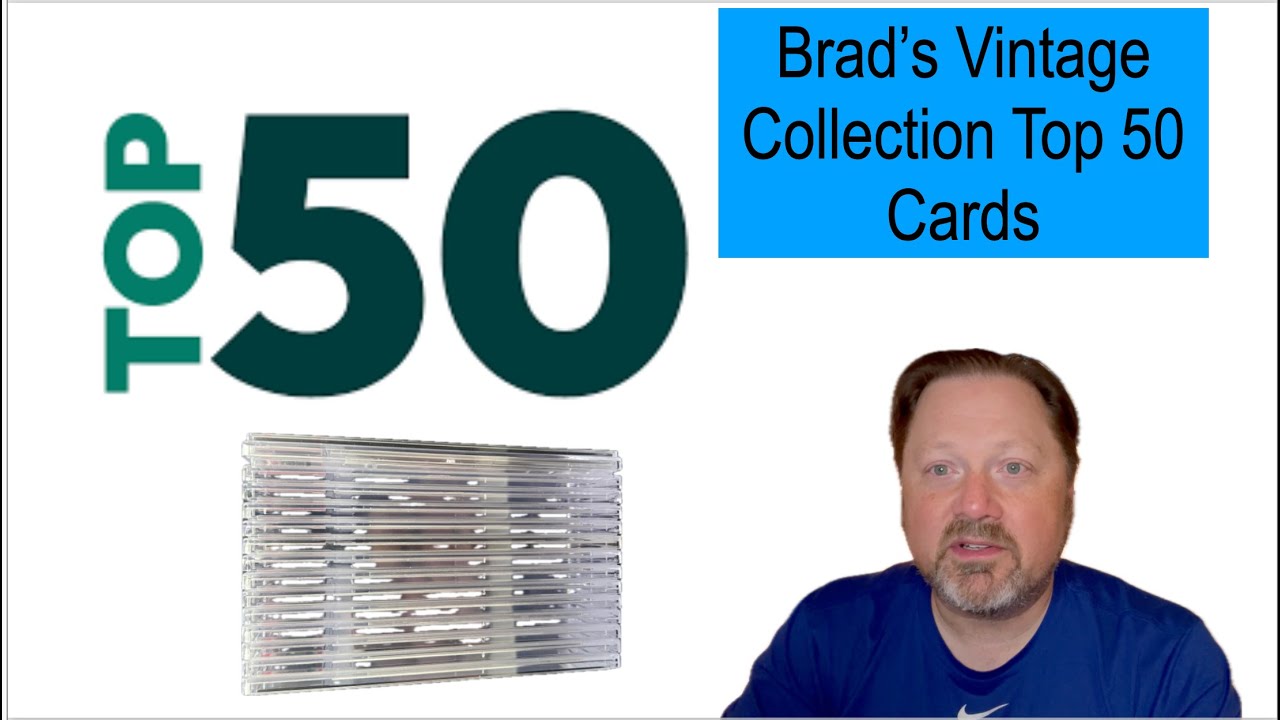 Brad's Vintage Collection 2025 Top 50 Cards