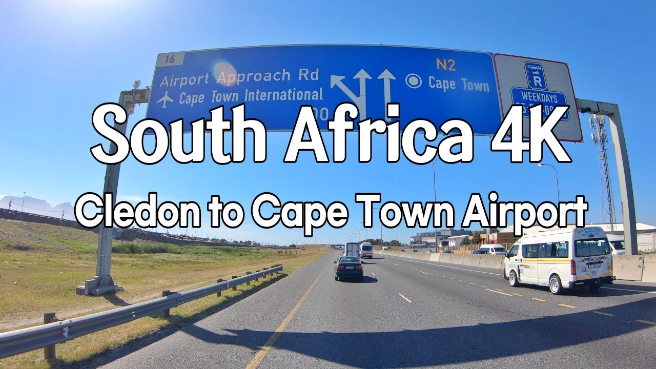 [4K 60fps] South Africa driving, From Caledon to Cape Town international airport