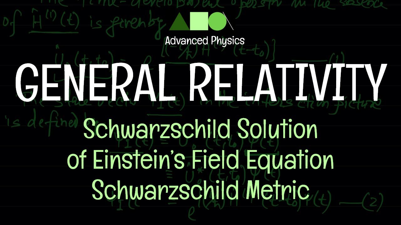 General Relativity - Schwarzschild Solution of Einstein&rsquo;s Field Equation : Schwarzschild Metric